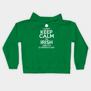 I Can't Keep Calm I'm Irish Funny St. Patricks Day Kids Hoodie